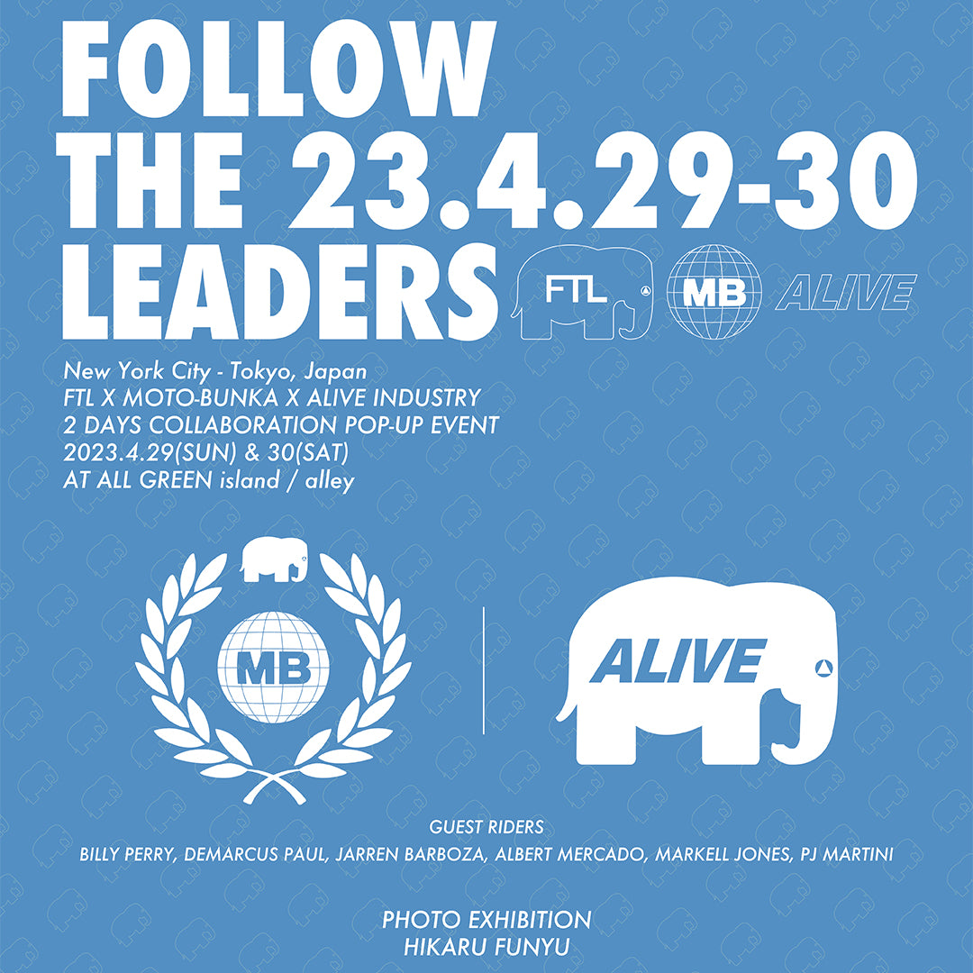 FTL FOLLOW THE LEADER X MOTO-BUNKA X ALIVE